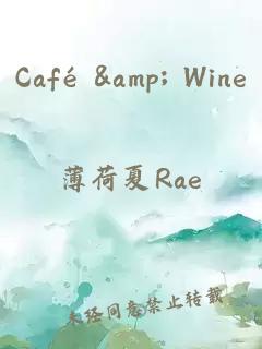 Café &amp; Wine